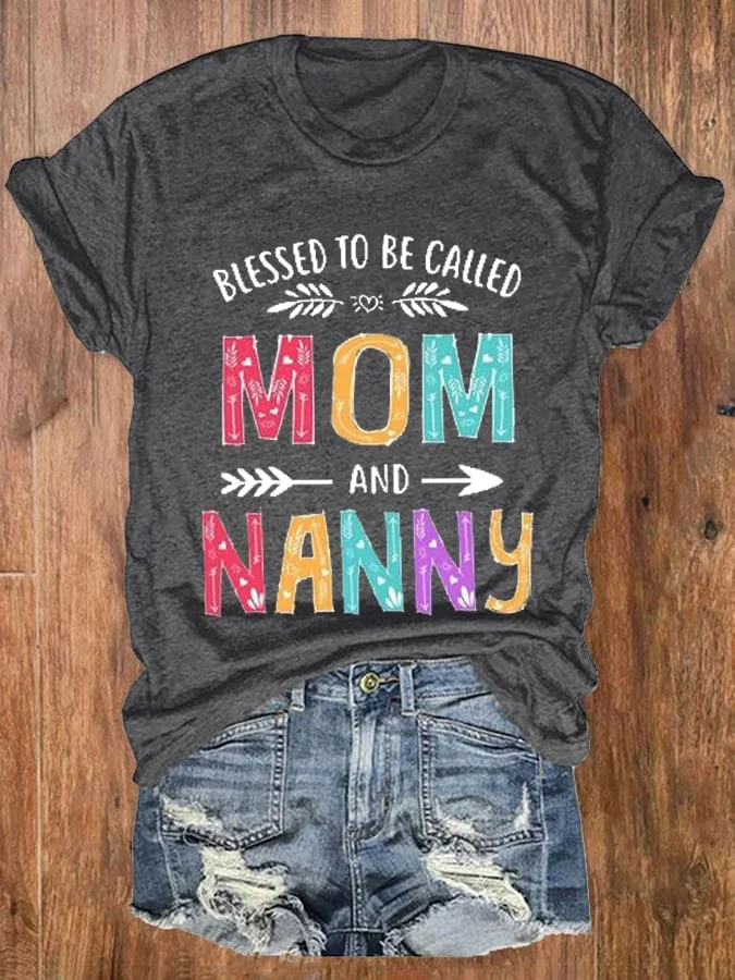 Women's Funny Blessed To Be Called Mom And Nanny Casual Tee socialshop