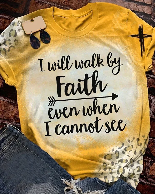 I Will Walk By Faith Print Short Sleeve T-shirt