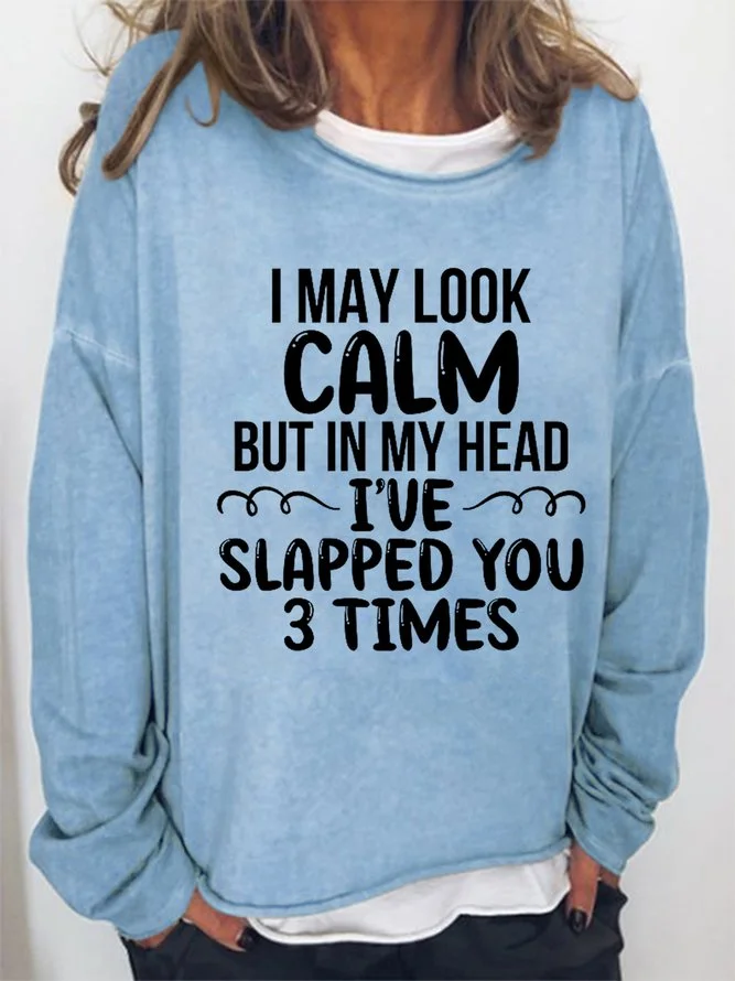 Long Sleeve Crew Neck Women's Funny I May Look Calm Casual Sweatshirt