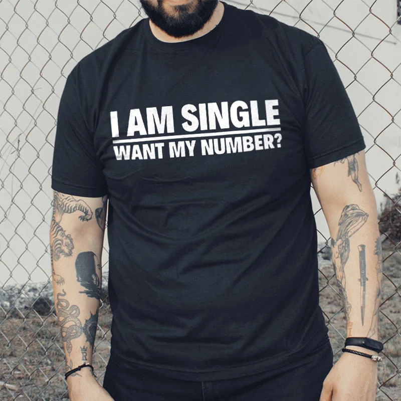 I AM SINGLE WANT MY NUMBER Black Print T-Shirt