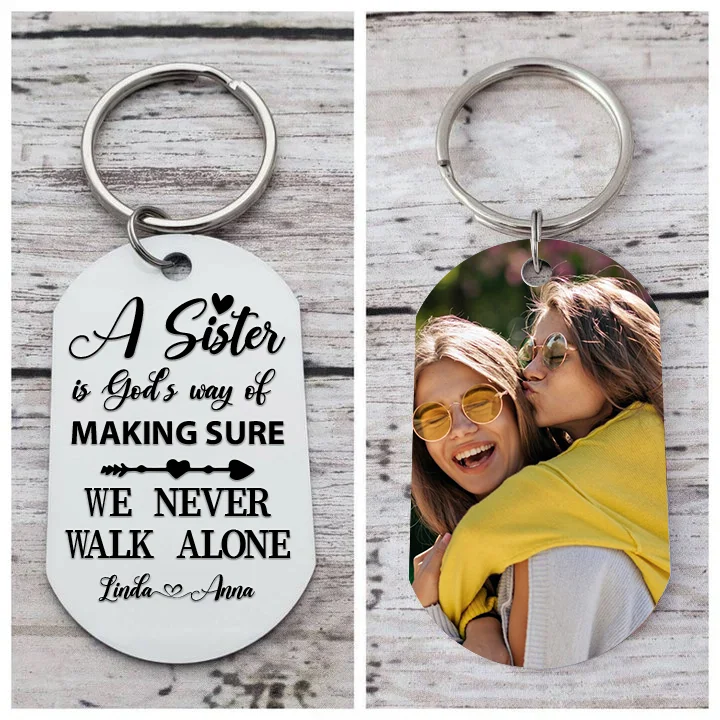 Personalized Sisters Photo Keychain Custom 2 Names Keyring “A Sister Is God's Way Of Making Sure We Never Walk Alone”  Birthday Gift For Besties