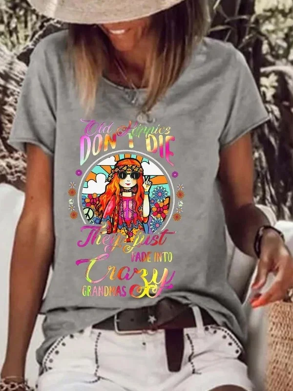 Women's Old Hippies Don't Die They Just Fade Into Crazy Grandmas Print T-Shirt