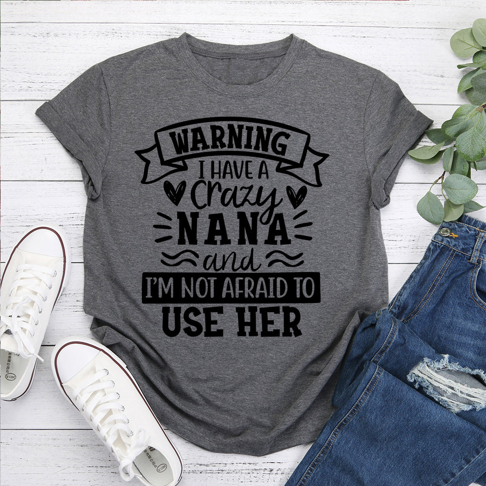 Warning I Have A Crazy Nana T-Shirt-07968-Guru-buzz