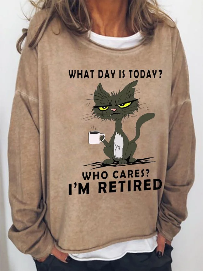 Long Sleeve Crew Neck What Day Is Today Who Cares Im Retired Black Cat Sweatshirt