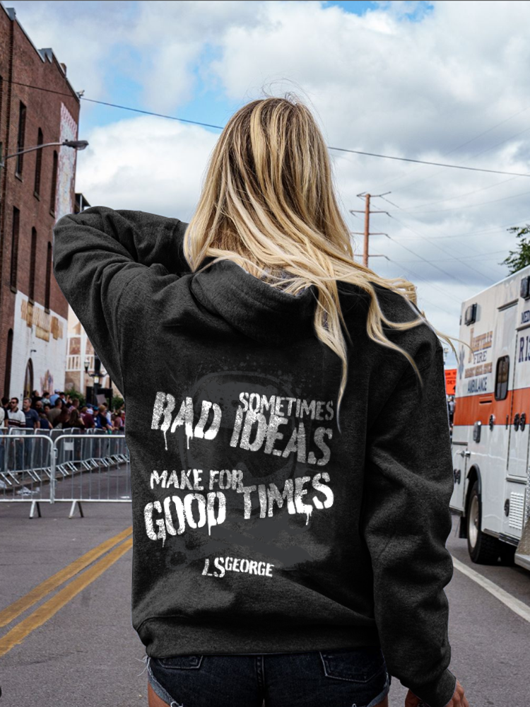 Sometimes Bad Ideas Make For Good Times Hoodie - Devcarry