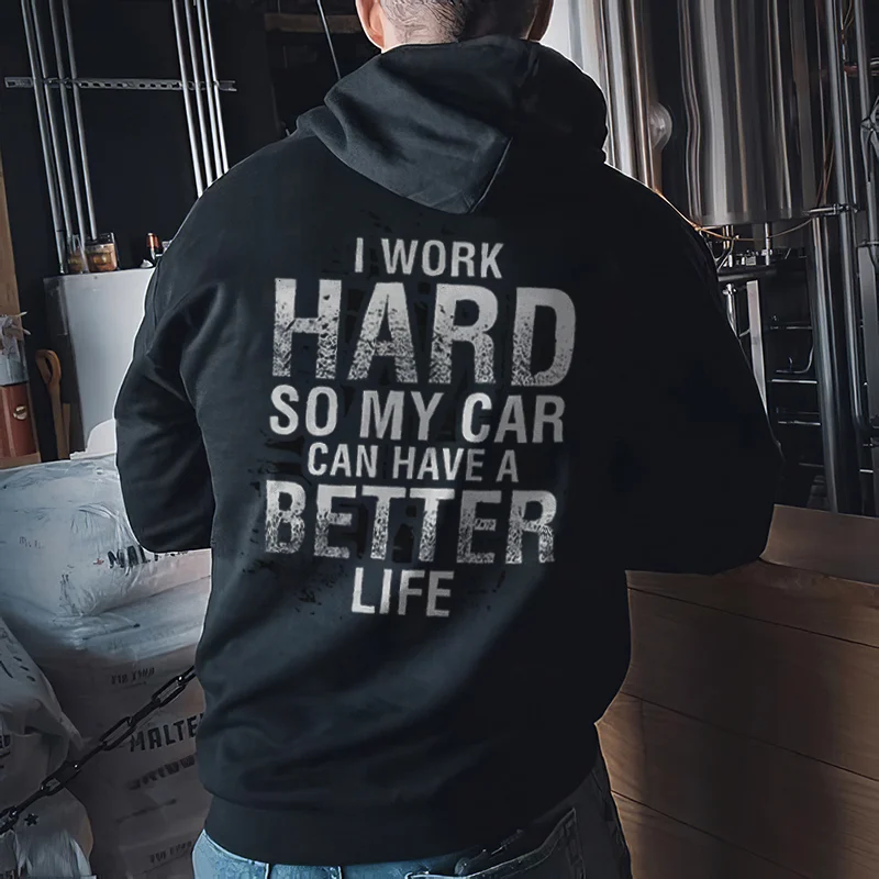 I Work Hard So My Car Can Have A Better Life Hoodie - Devcarry