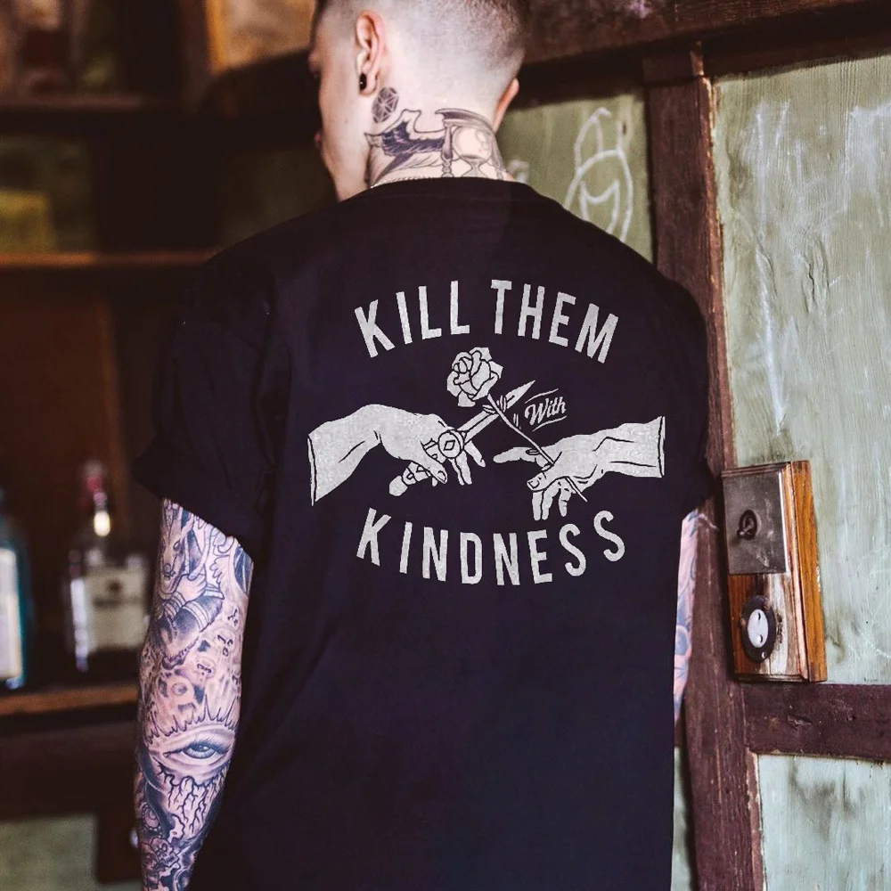KILL THEM KINDNESS printed casual T-shirt designer -  