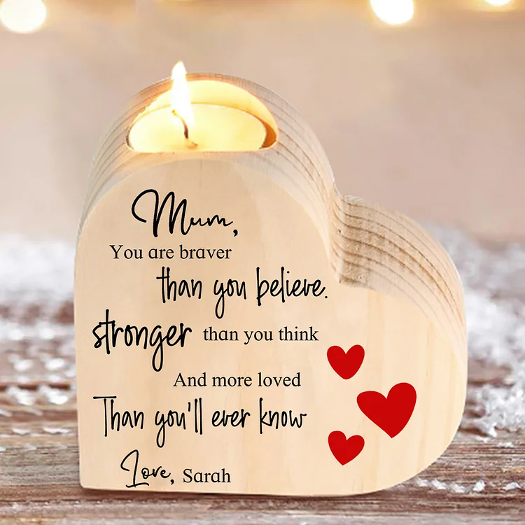 To My Mum Personalised Name Heart Candle Holder Wooden Candlestick "You are braver than you believe"