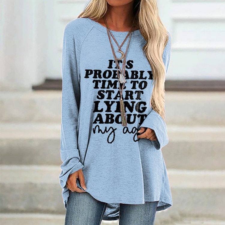 VChics It'S Probably Time To Start Lying About My Age Tunic