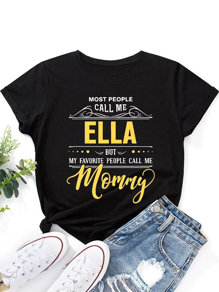 Bestdealfriday Most People Call Me Ella But My Favorite People Call Me Mommy Mother's Day Graphic Tee