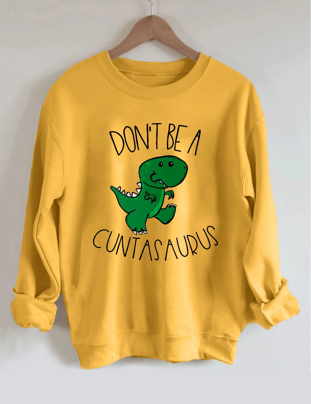 Don't Be A Cuntasaurus/Twatopotamus Sweatshirt