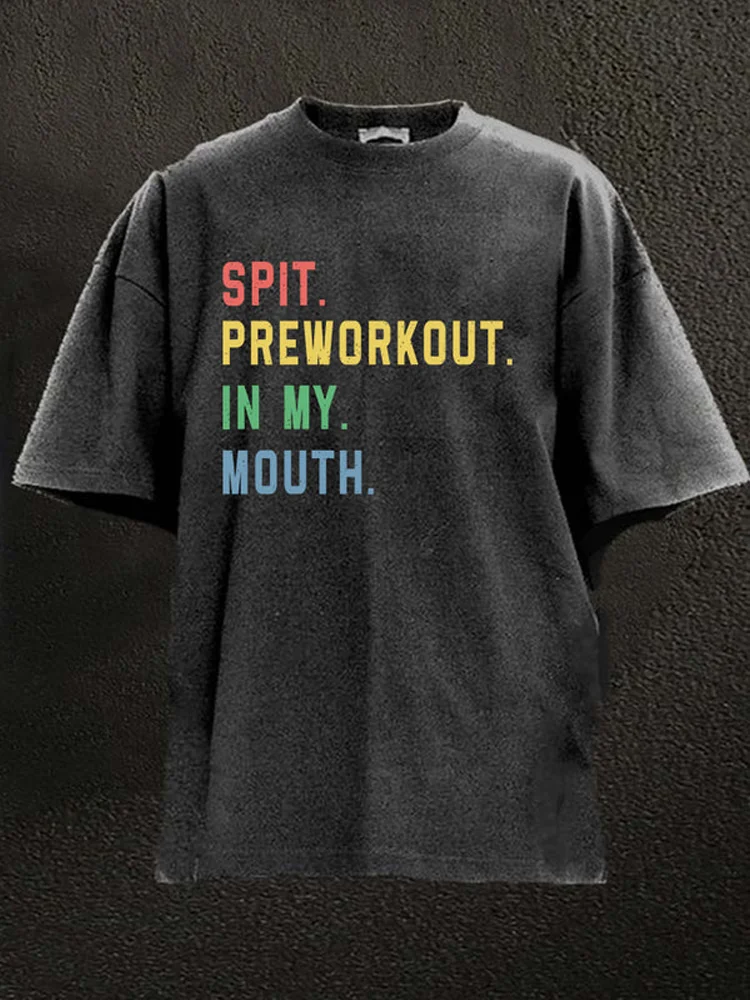 Comstylish Spit.Preworkout.In My.Mouth. Print Washed GYM T-shirt