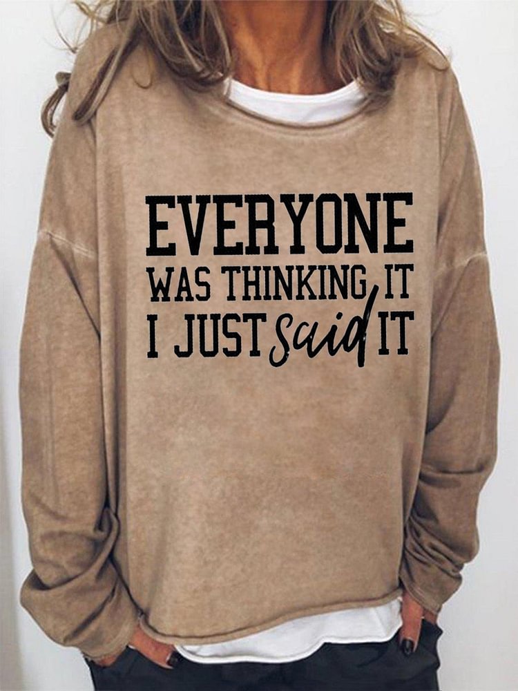 Everyone Was Thinking It I Just Said It Sweatshirt socialshop