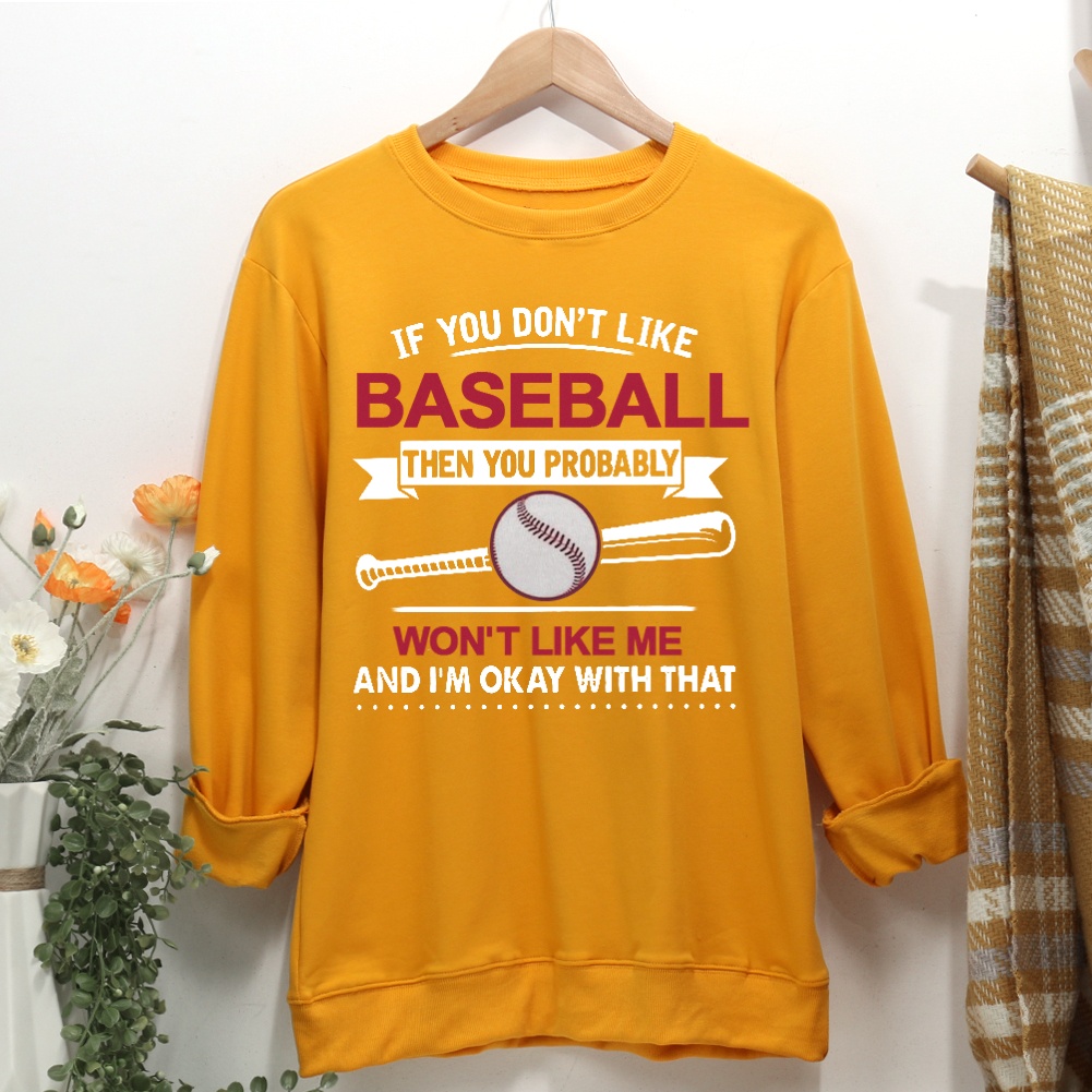 If you don't like baseball Women Casual Sweatshirt-Guru-buzz