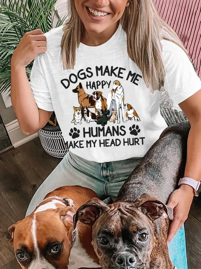Women's Funny Dog Lovers Dogs Make Me Happy Humans Make My Head Hurt Casual Tee socialshop