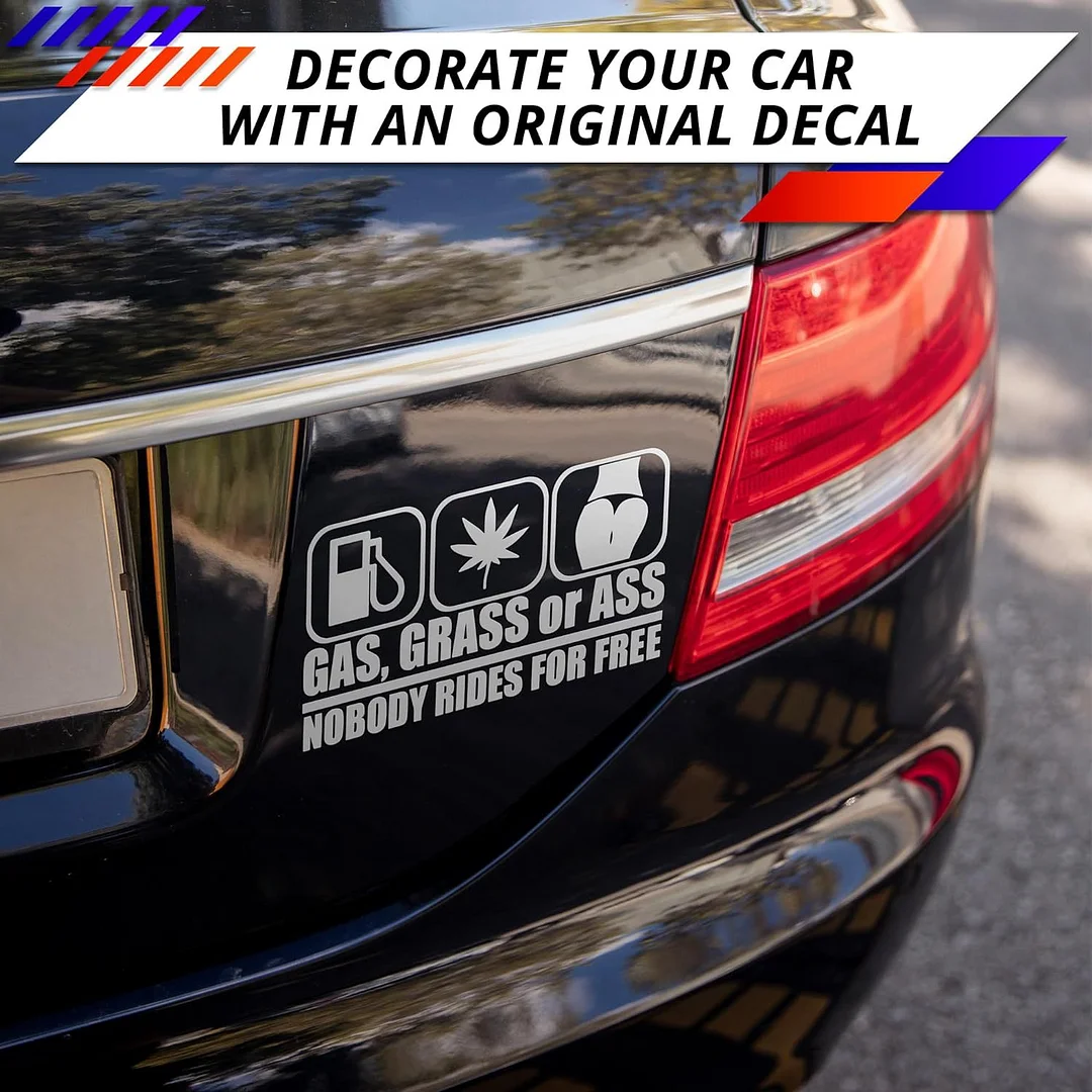 GAS GRASS OR ASS NOBODY RIDES FOR FREE Sticker