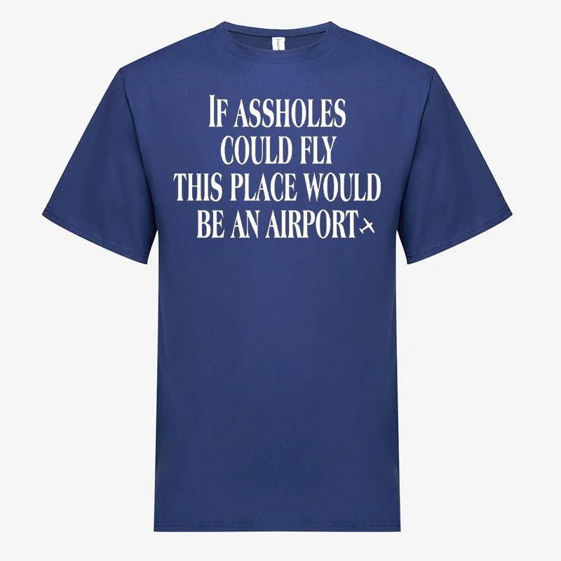 If Assholes Could Fly  Print Men's T-shirt