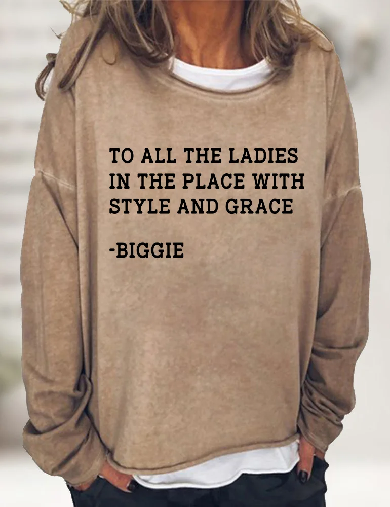 To All The Ladies At The Place With Style And Grace Sweatshirt