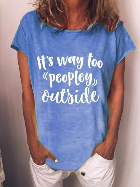 Bestdealfriday Its Way Too Peopley Outside Shirt
