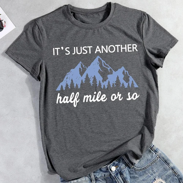 It's just another half mile or so Hiking Tees -011270