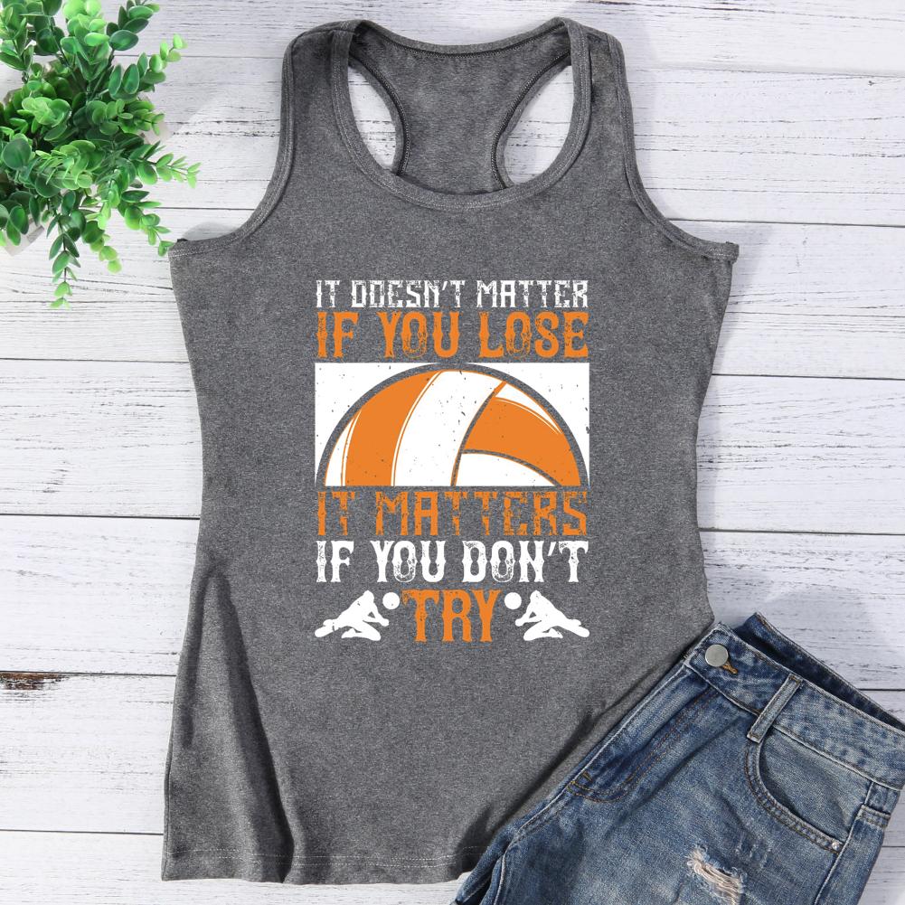 Volleyball: It doesn't matter if you lose, It matters if you don't try Vest Top-Guru-buzz