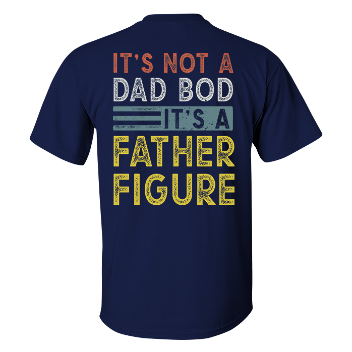 Livereid It Not A Dad Bod It A Father Figure T-Shirt - Livereid