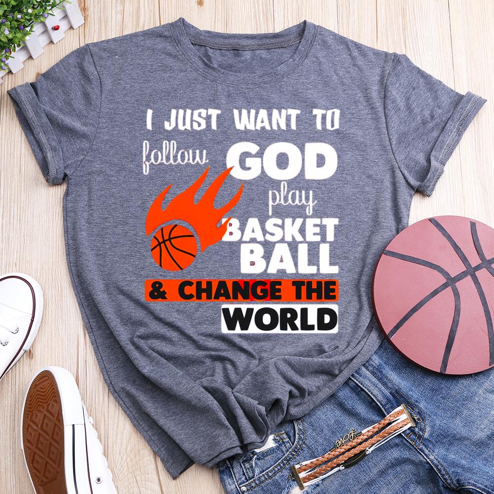I Just Want to Follow God Play Basketball Round Neck T-shirt-0021246-Guru-buzz