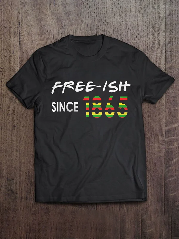 Men's Juneteenth Day Free-ish Since 1865 Print T-Shirt