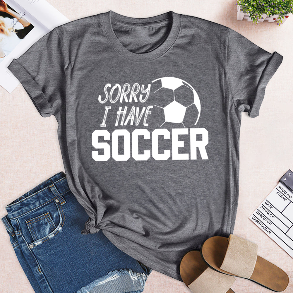 Sorry I Have Soccer T-shirt Tee-03306-Guru-buzz