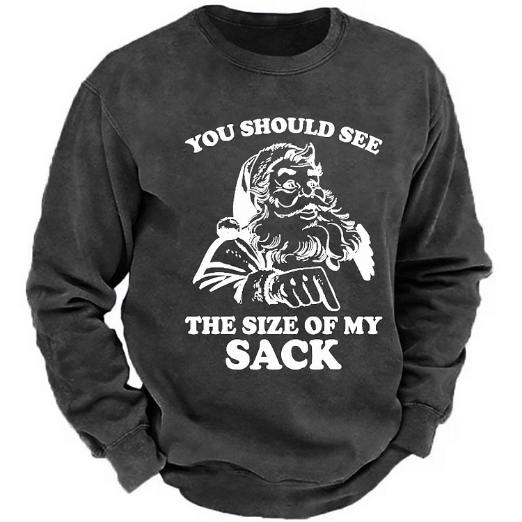 You Should See The Size Of My Sack Sweatshirt