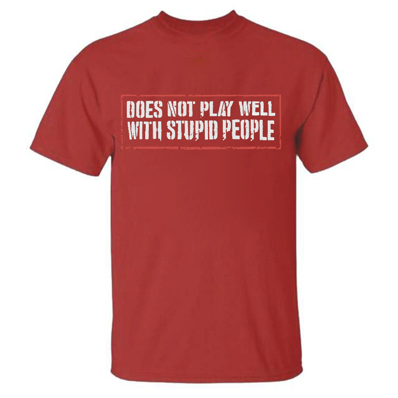 Livereid Does Not Play Well With Stupid People T-shirt - Livereid