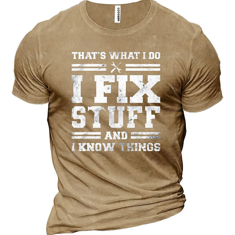 I Fix Stuff And I Know Things Men's Cotton Short Sleeve T-Shirt socialshop