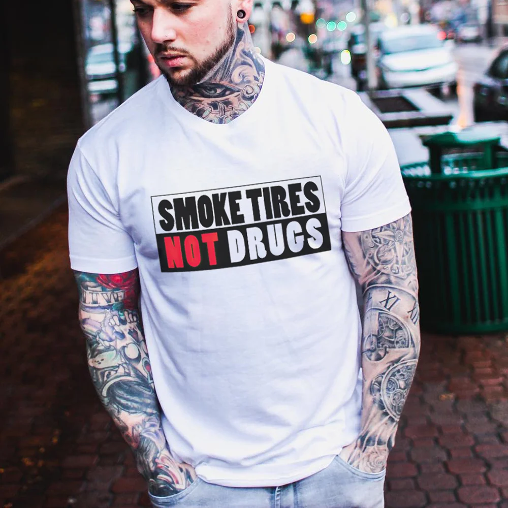 Smoke Tires Not Drugs T-shirts - Devcarry