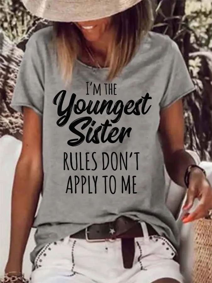 Women's I'm The Youngest Sister , Rules Don't Apply To Me T-Shirts socialshop