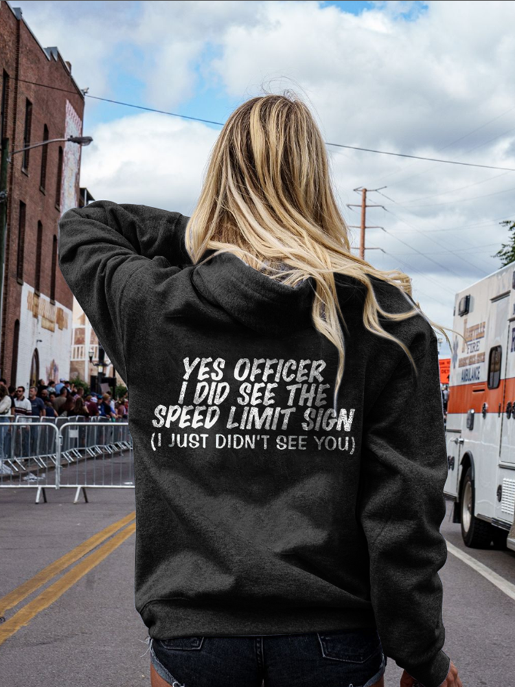 Yes Officer I Did See The Speed Limit Sigh I Just Didn't See You Hoodie - Devcarry