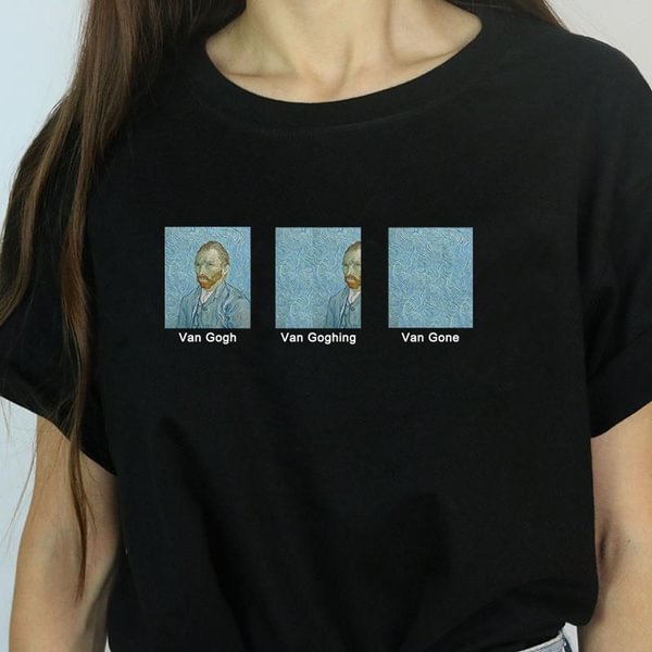 Unisex Van Gogh Van Goghing Van Gone Meme Funny T-Shirt Hipsters Cute Printed Tee - Life is Beautiful for You - SheChoic