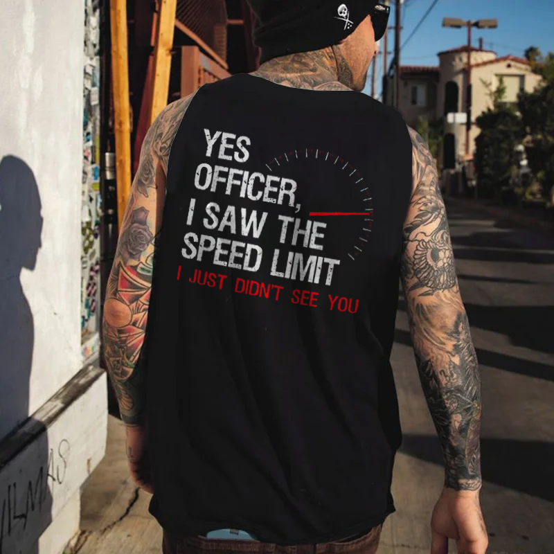 Yes Officer I Saw The Speed Limit I Just Didn't See You Men's Tank - Devcarry