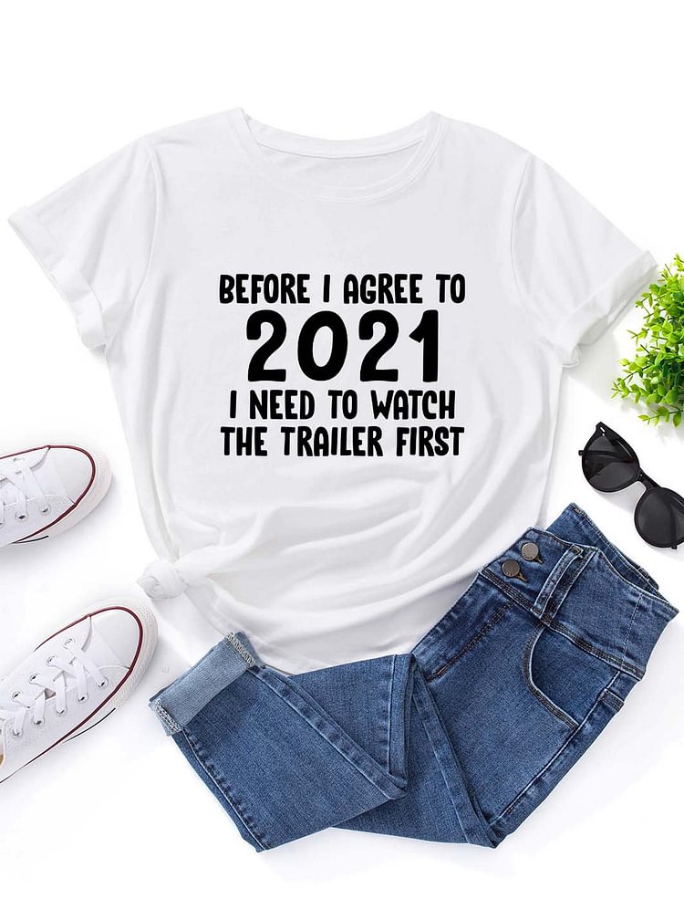 Bestdealfriday Before I Agree To 2021 I Need To Watch The Trailer First T-Shirt