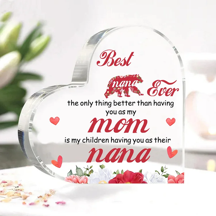 Special Gift for Nana Acrylic Heart Keepsake Heart Ornament-Best Nana Ever