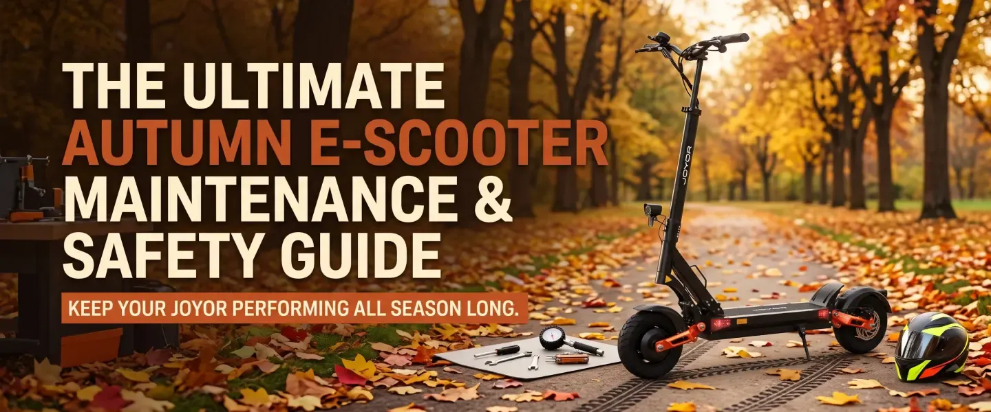 Joyor electric scooter autumn maintenance guide