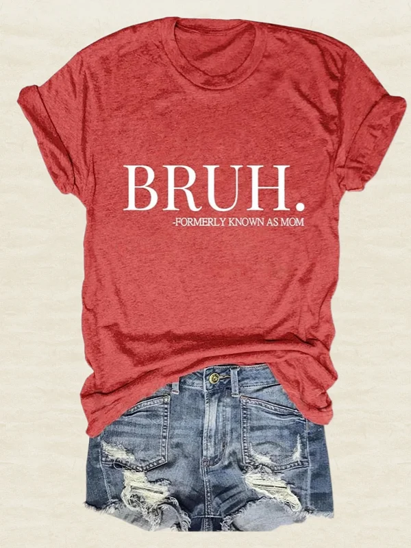 Women's Bruh Formerly Known As Mom Print T-Shirt