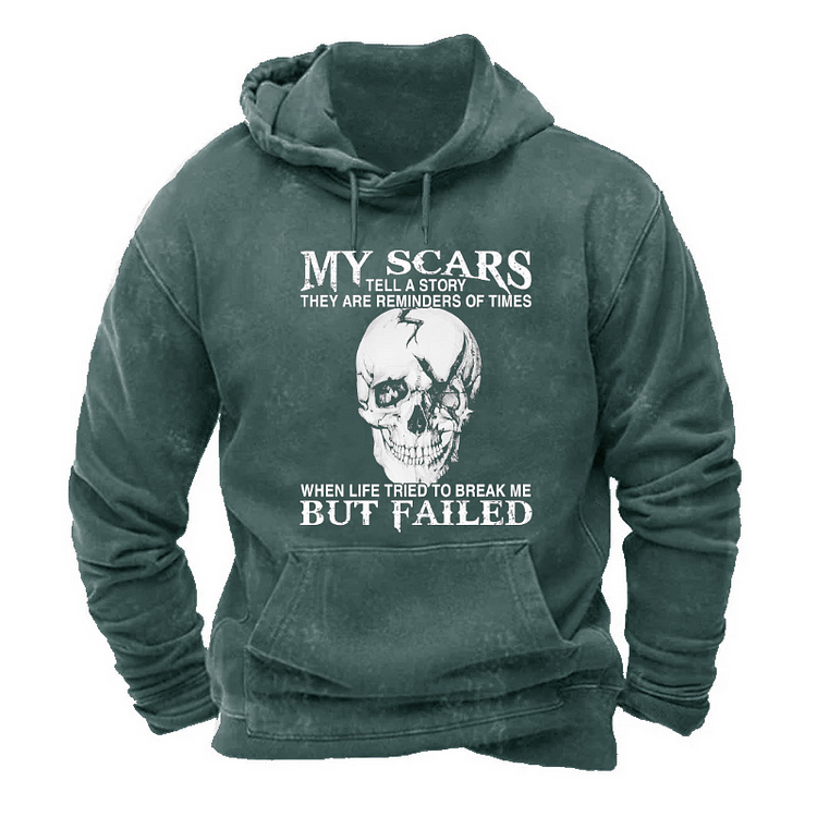 My Scars Tell A Story They Are Reminders Of Times When Life Tried To Break Me Hoodie
