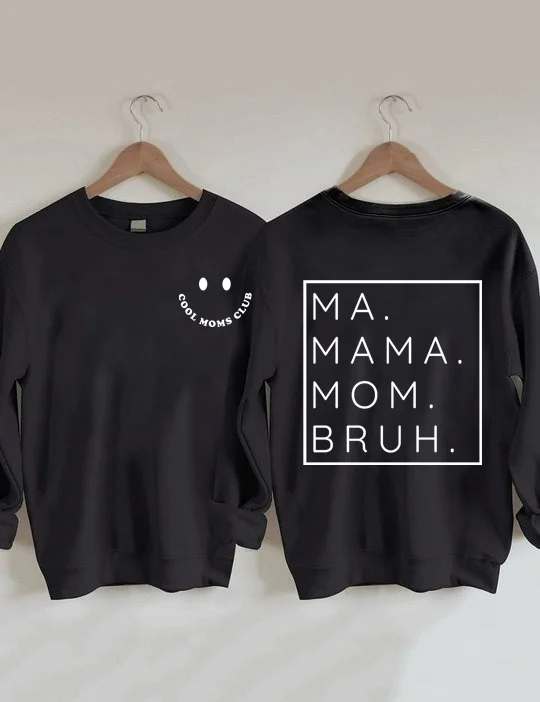 Cool Moms Club, Ma Mama Mom Bruh Sweatshirt