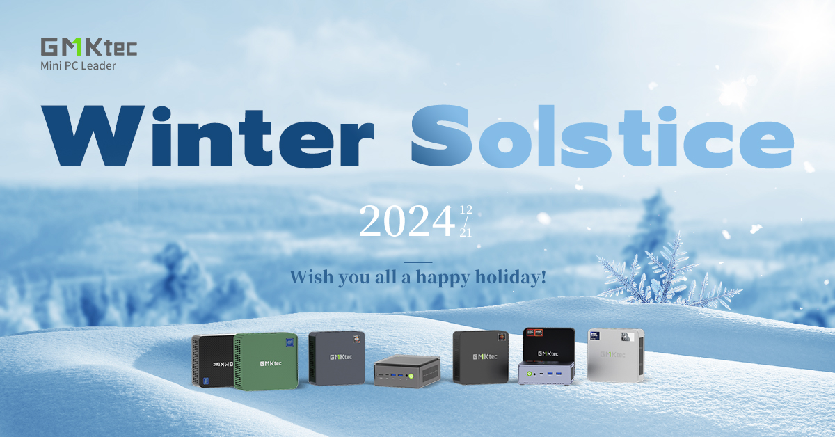 Warm Winter Solstice Wishes from GMKtec Mini PC