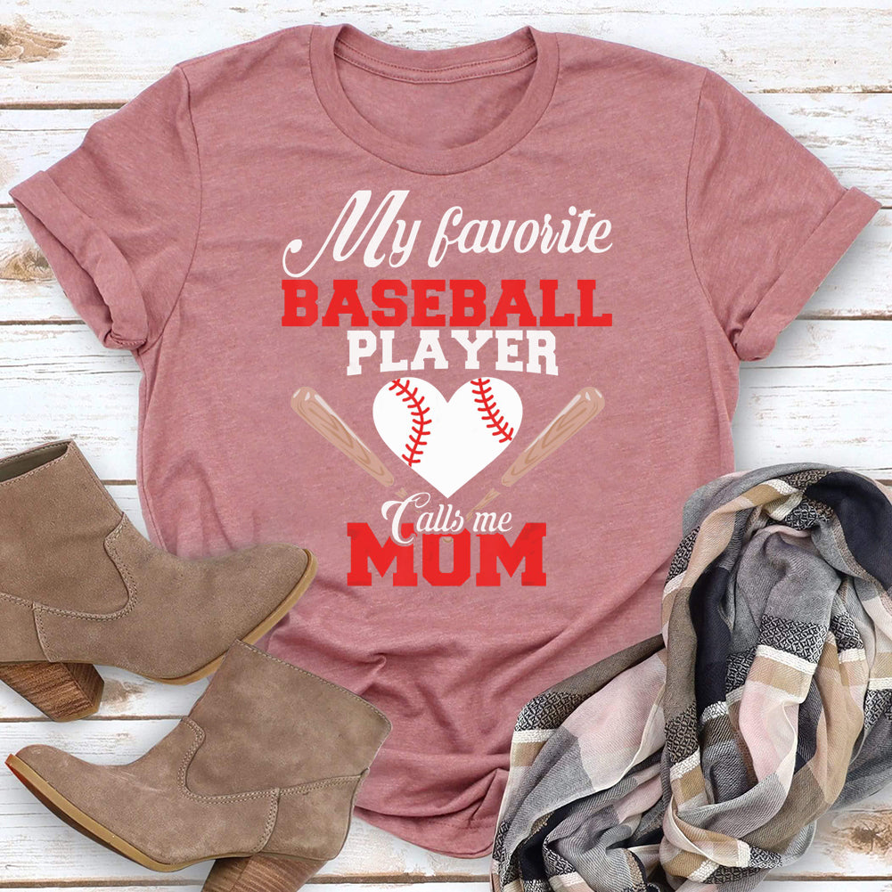 My Favorite  Baseball Player calls Me Mom T-shirt-03255-Guru-buzz