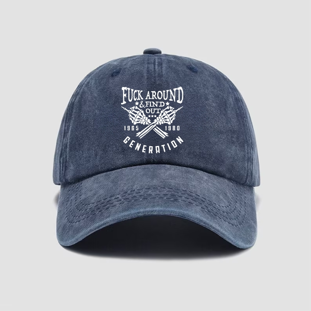 Fuck Around Find Out Custom Gen X Unisex Hat, Double-sided printing,EST cap