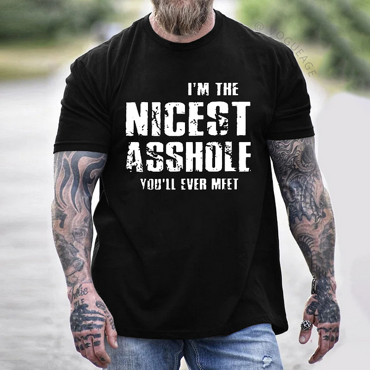 I'm The Nicest Asshole You'll Ever Meet Funny Gift Men's T-shirt