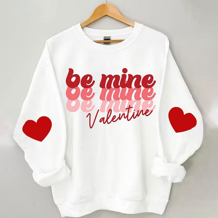 Comstylish Be Mine Valentine Round Neck Long Sleeve Sweatshirt