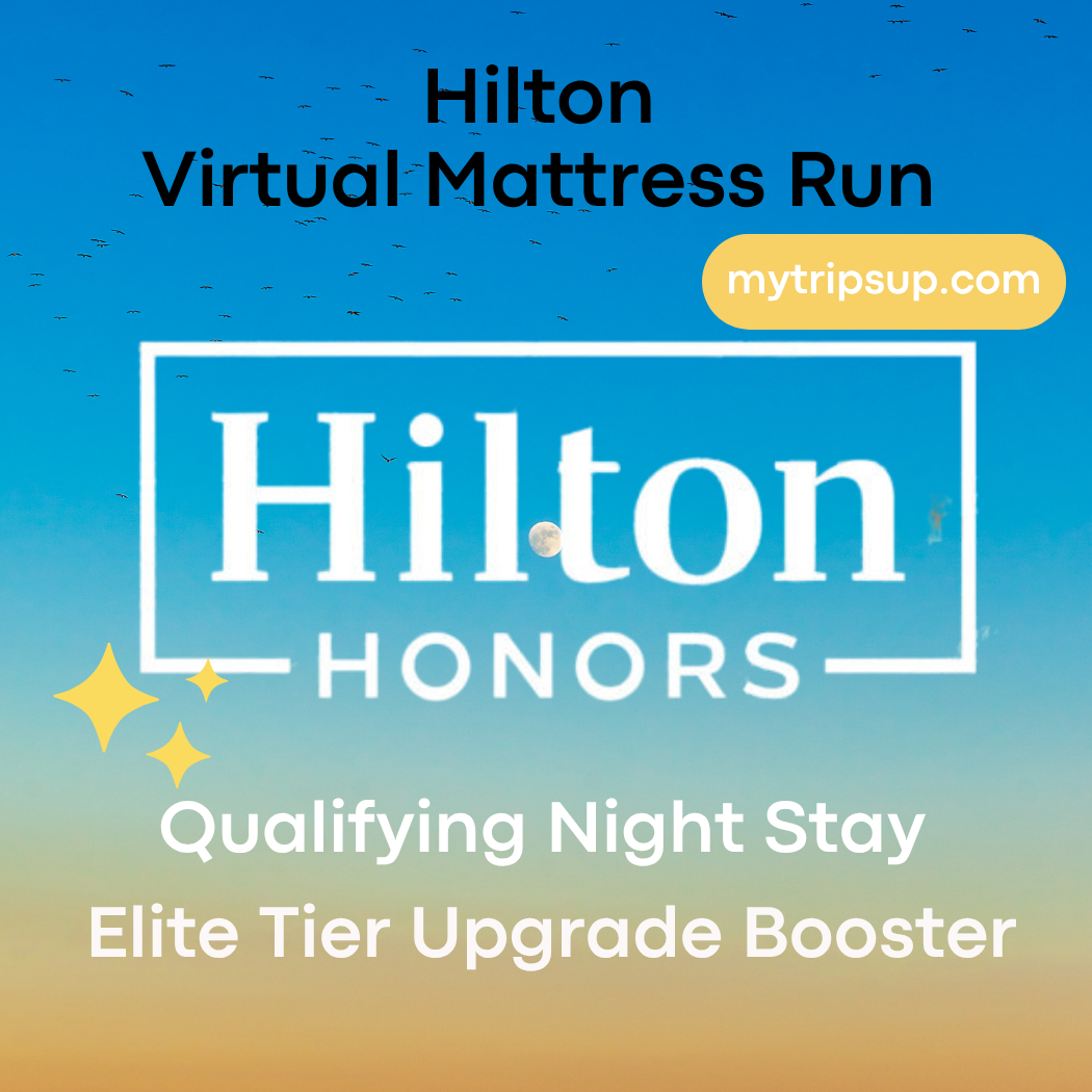 mytripsup Hilton Virtual Mattress Run, Upgrade/Keep Your Status