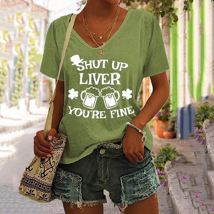 Comstylish Shut Up Liver You're Fine Printed T-Shirt
